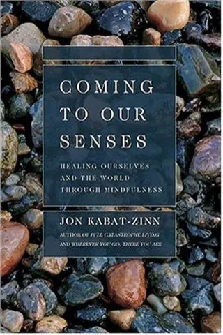 Cover of Coming to Our Senses by Jon Kabat-Zinn