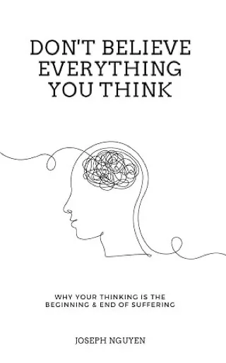 Cover of Don’t Believe Everything You Think by Joseph Nguyen