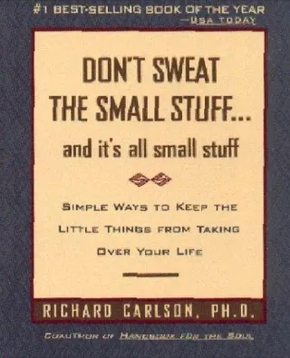 Cover of Don’t Sweat the Small Stuff... and It’s All Small Stuff by Richard Carlson
