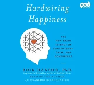 Cover of Hardwiring Happiness by Rick Hanson