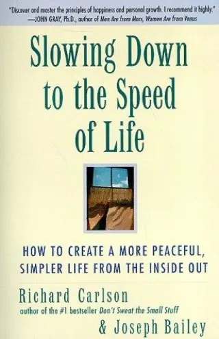 Cover of Slowing Down to the Speed of Life by Richard Carlson and Joseph Bailey