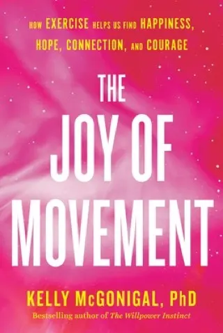 Cover of The Joy of Movement by Kelly McGonigal