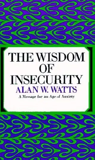 Cover of The Wisdom of Insecurity by Alan Watts