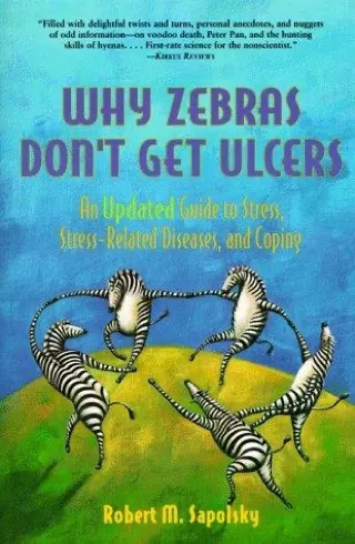 Cover of Why Zebras Don’t Get Ulcers by Robert M. Sapolsky